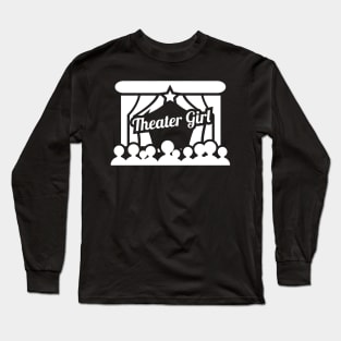 Theater Girl | Stage Drama Long Sleeve T-Shirt